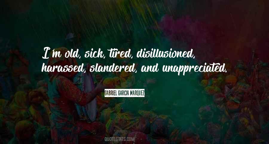 I Am Sick And Tired Quotes #707544