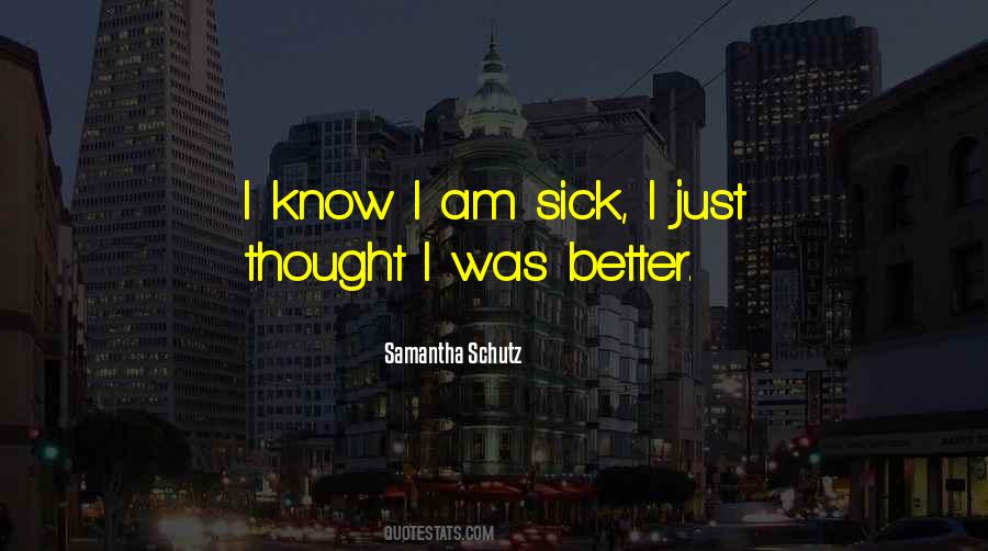 I Am Sick Quotes #1467906