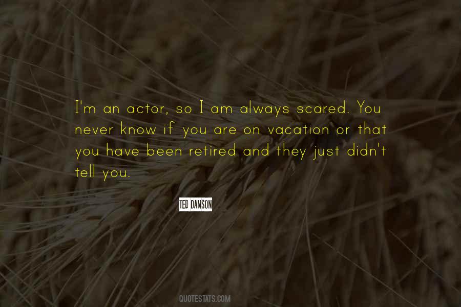 I Am So Scared Quotes #511097