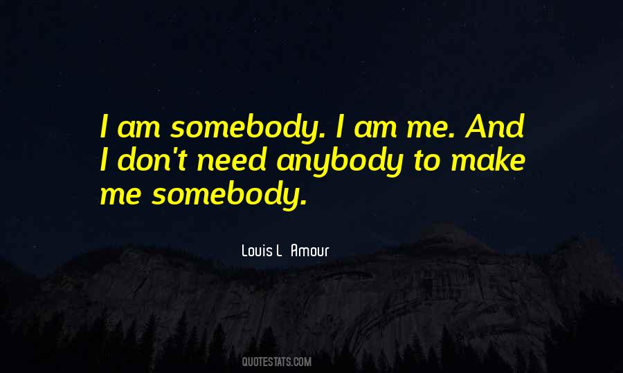 I Am Somebody Quotes #96993