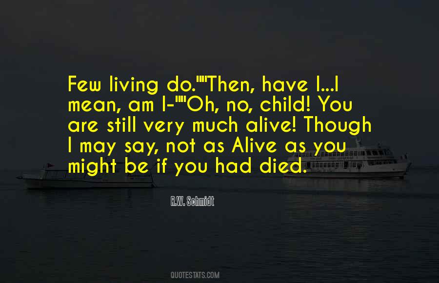 I Am Still Alive Quotes #1742976