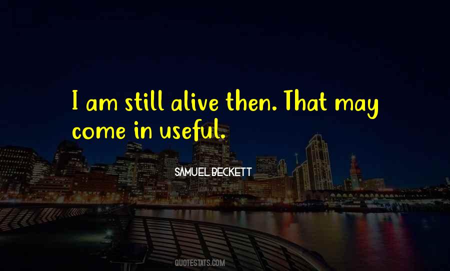 I Am Still Alive Quotes #430494