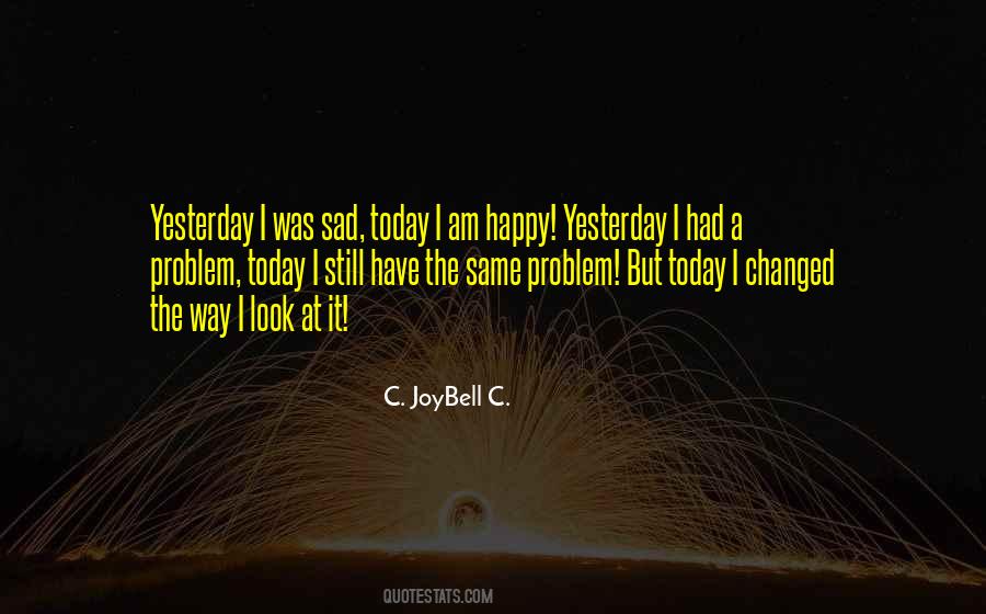 I Am Still Happy Quotes #1629731