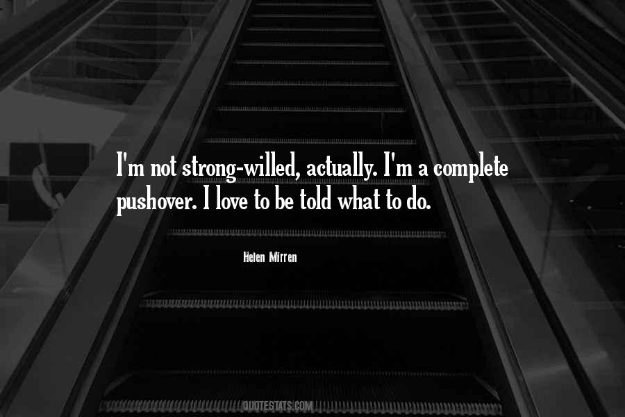 I Am Strong Willed Quotes #1102607