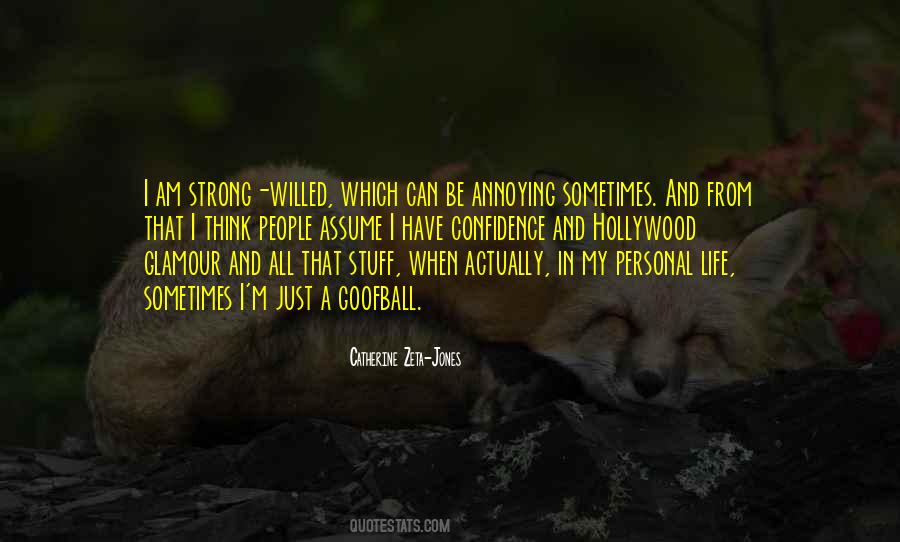 I Am Strong Willed Quotes #1261268