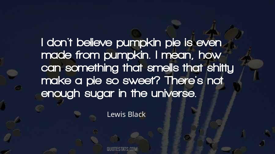 I Am Sweet As Sugar Quotes #663973
