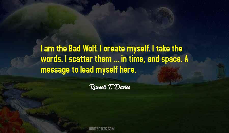 I Am The Bad Wolf Quotes #1570769