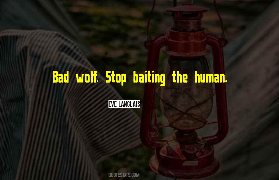 I Am The Bad Wolf Quotes #265785
