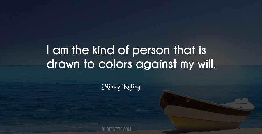 I Am The Kind Of Person Quotes #12727