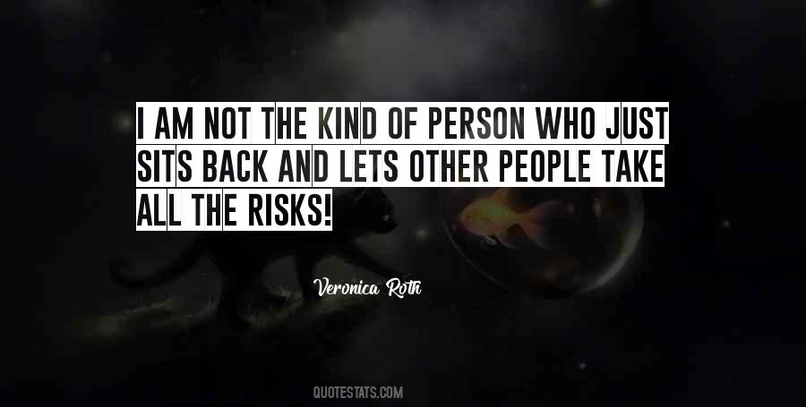 I Am The Kind Of Person Quotes #1336059