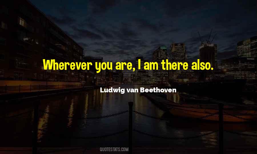 I Am There Quotes #1830472