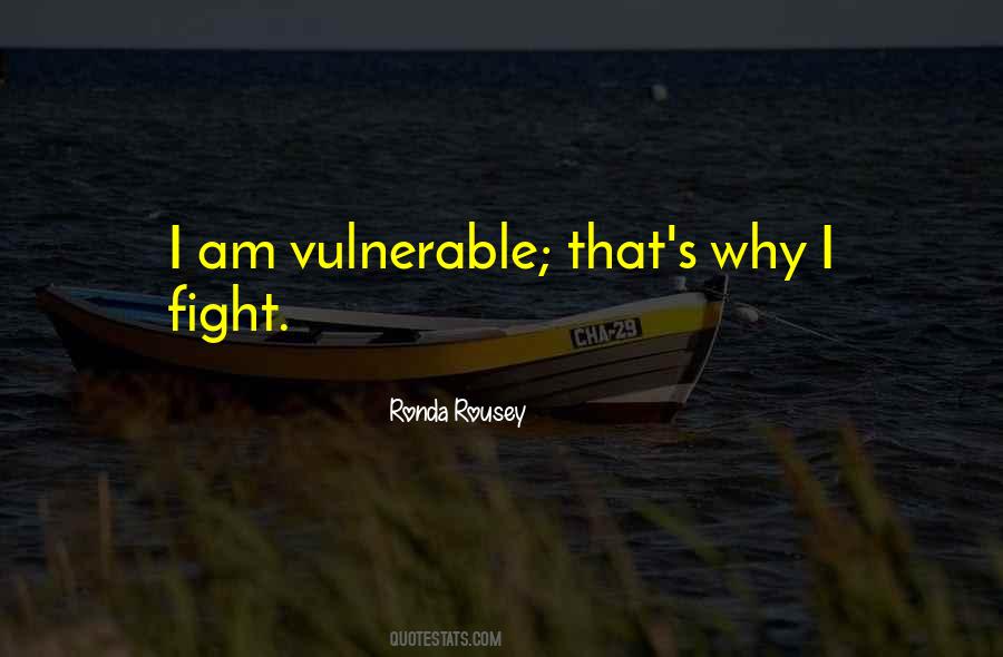 I Am Vulnerable Quotes #308624