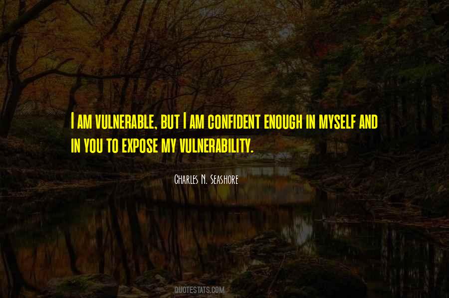 I Am Vulnerable Quotes #340514