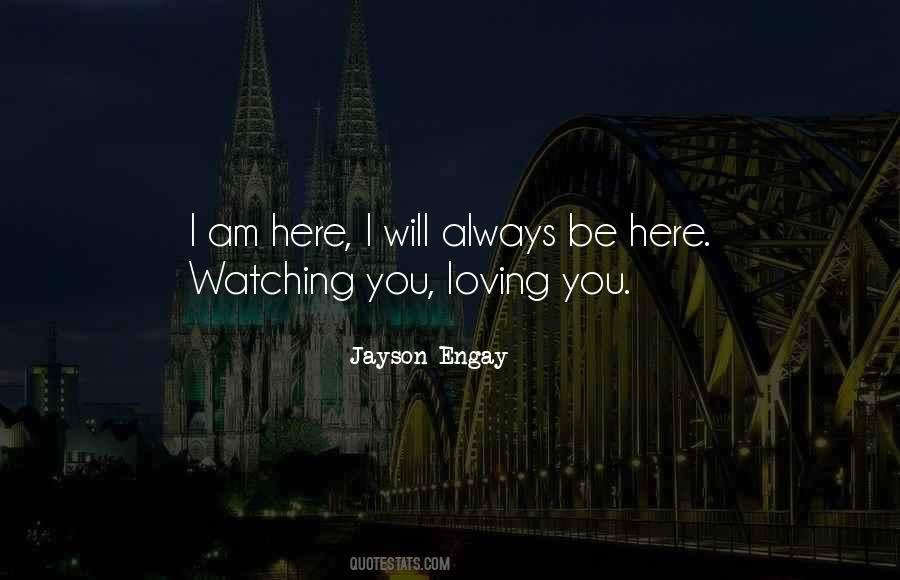 I Am Watching You Quotes #805119