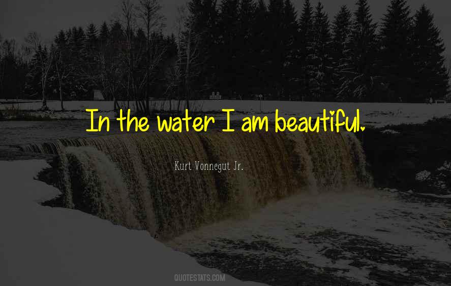 I Am Water Quotes #281909