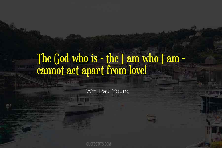 I Am Who I Am Love Quotes #365967