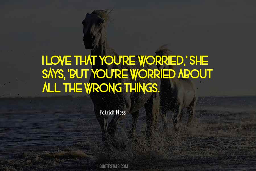 I Am Worried About You My Love Quotes #1158429