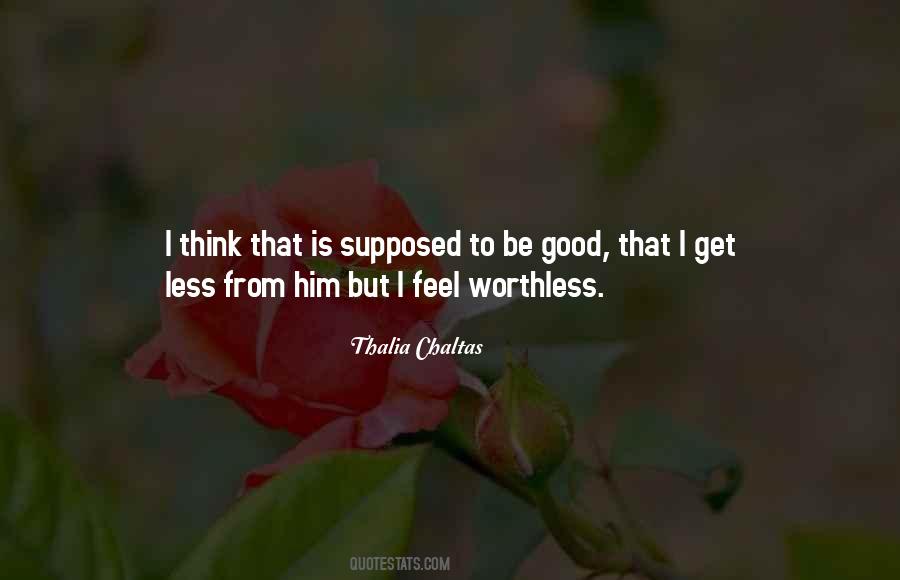 I Am Worthless Quotes #1171387