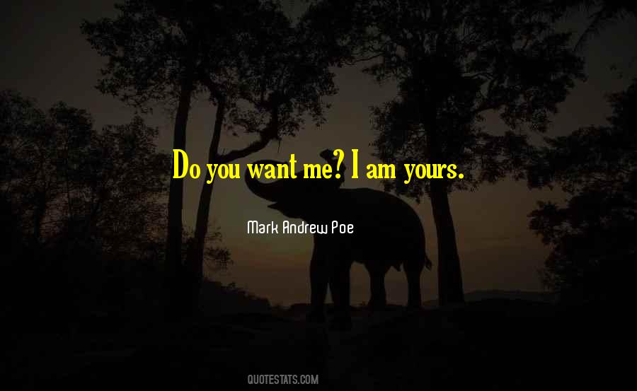 I Am Yours Quotes #1469962