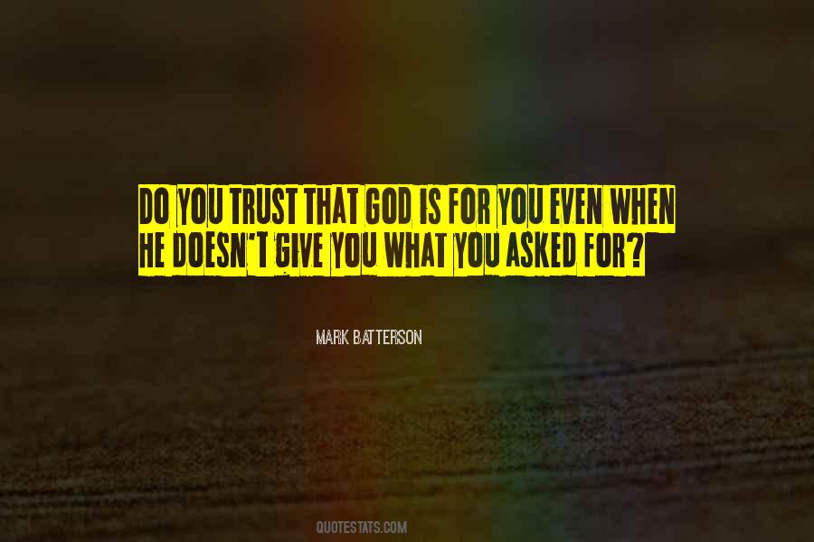 I Asked God For You Quotes #116762