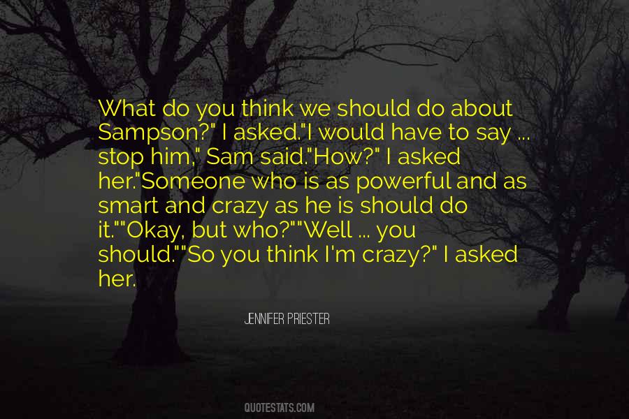 I Asked Her Quotes #917291