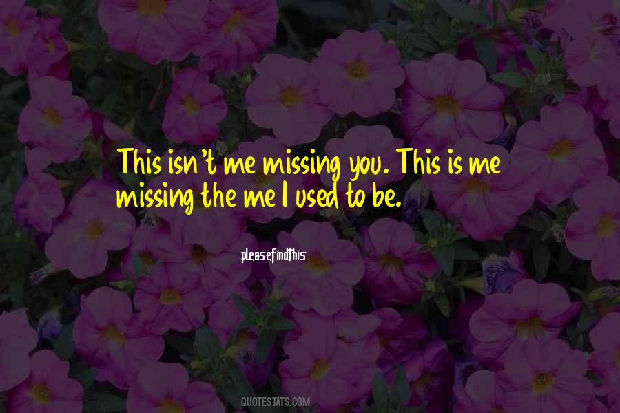 I Be Missing You Quotes #1247855