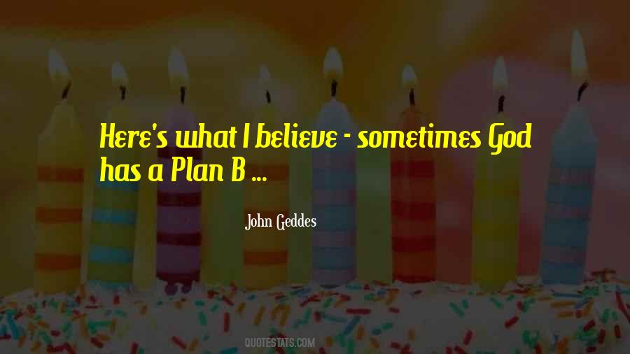 I Believe God Has A Plan For Me Quotes #1872218