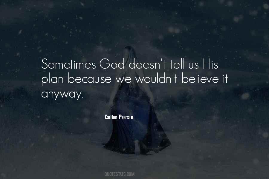 I Believe God Has A Plan For Me Quotes #372027