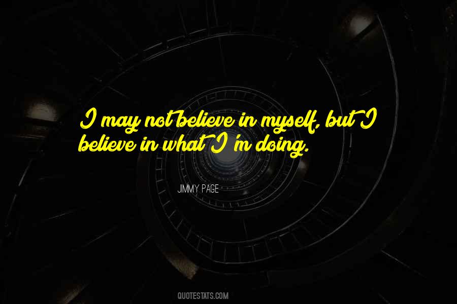 I Believe Myself Quotes #92552