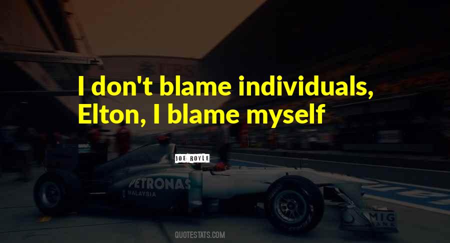 I Blame Myself Quotes #1194058