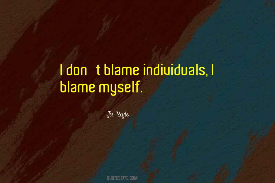 I Blame Myself Quotes #1484032