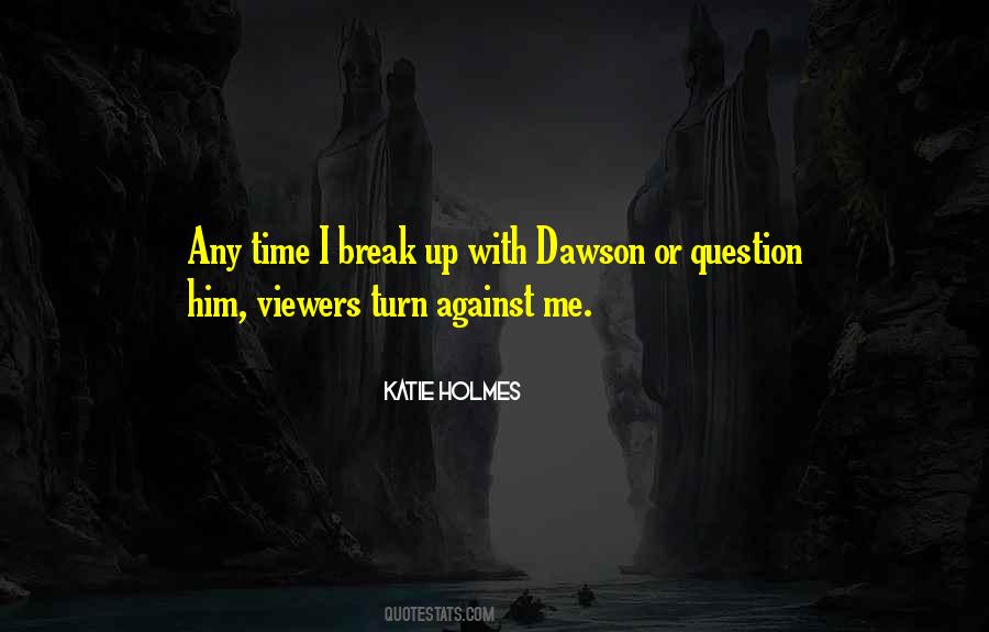 I Break Quotes #1607438