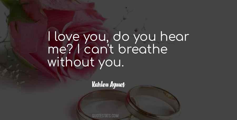 I Breathe You Quotes #409994