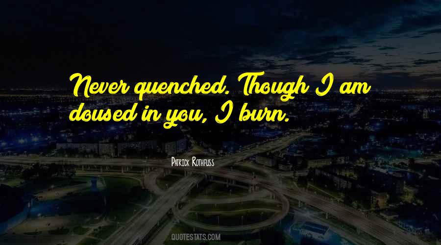 I Burn Quotes #1661130