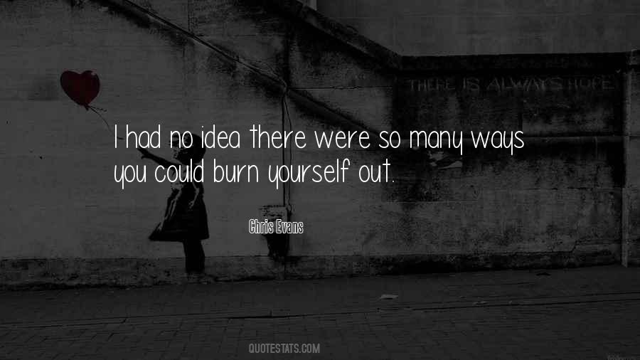 I Burn Quotes #26673