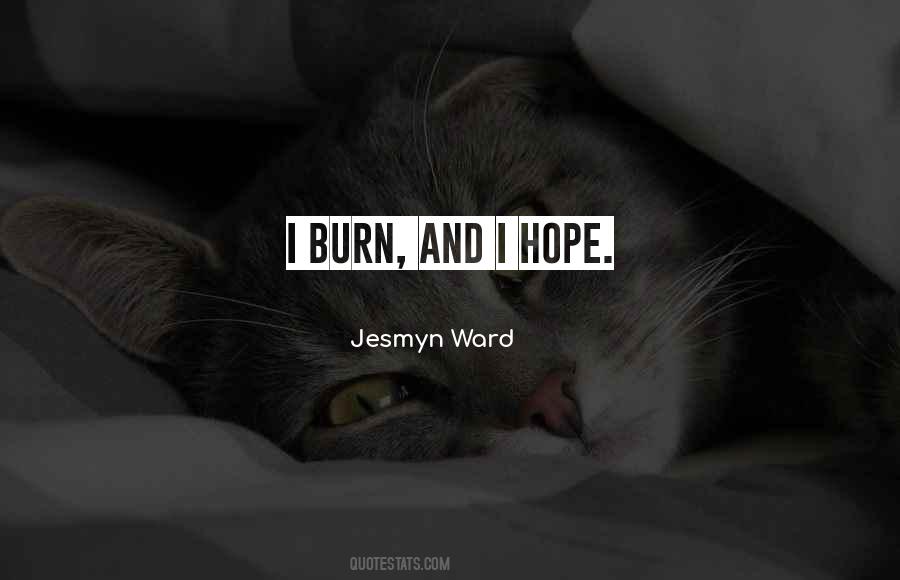 I Burn Quotes #557459