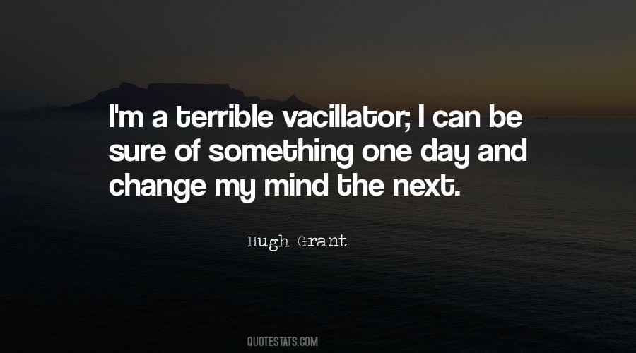 I Can Change My Mind Quotes #1019153