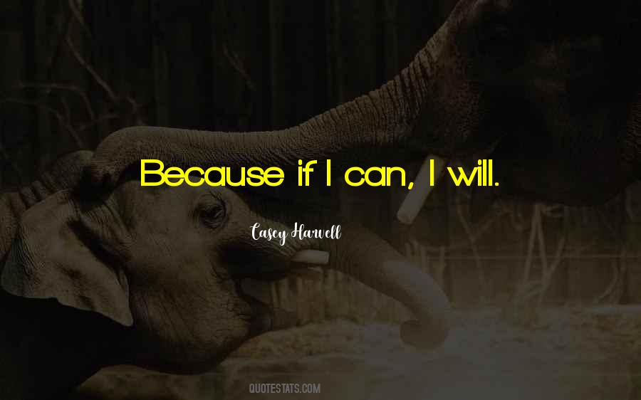 I Can I Will Quotes #886097