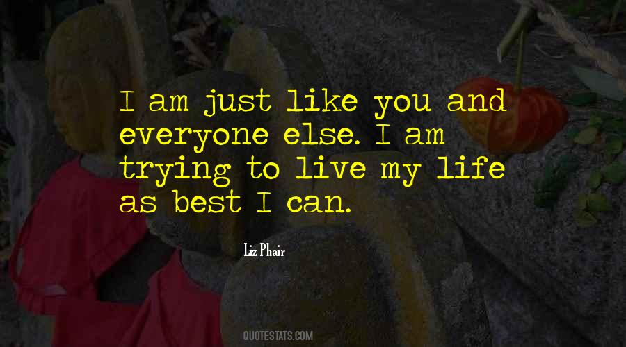 I Can Live My Life Quotes #170383