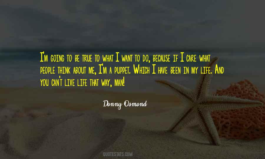 I Can Live My Life Quotes #593369