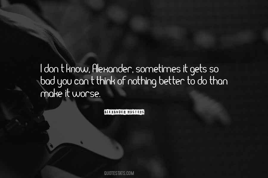 I Can Make It Better Quotes #201909