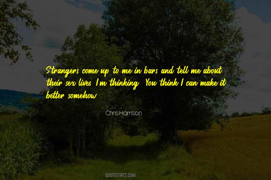 I Can Make It Better Quotes #447522