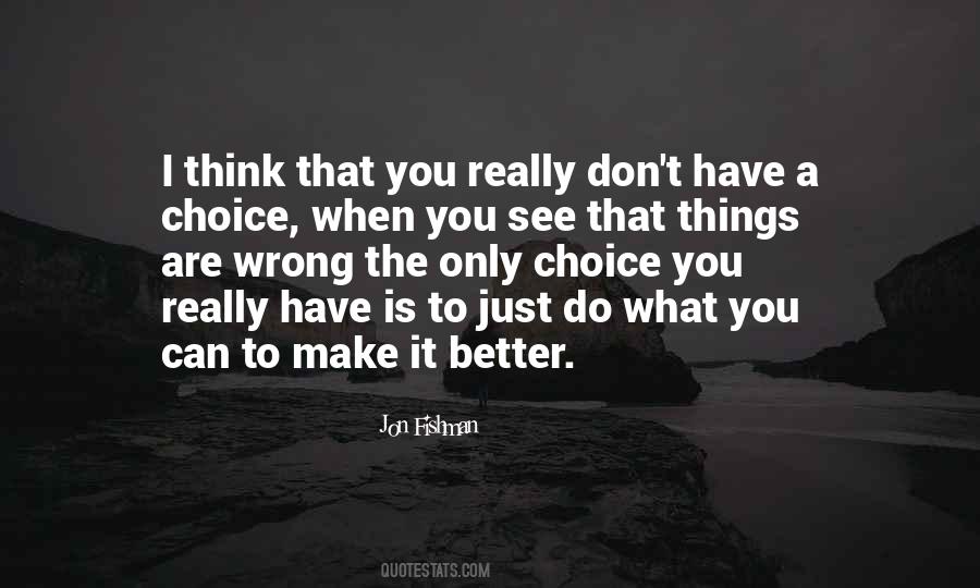 I Can Make It Better Quotes #585179