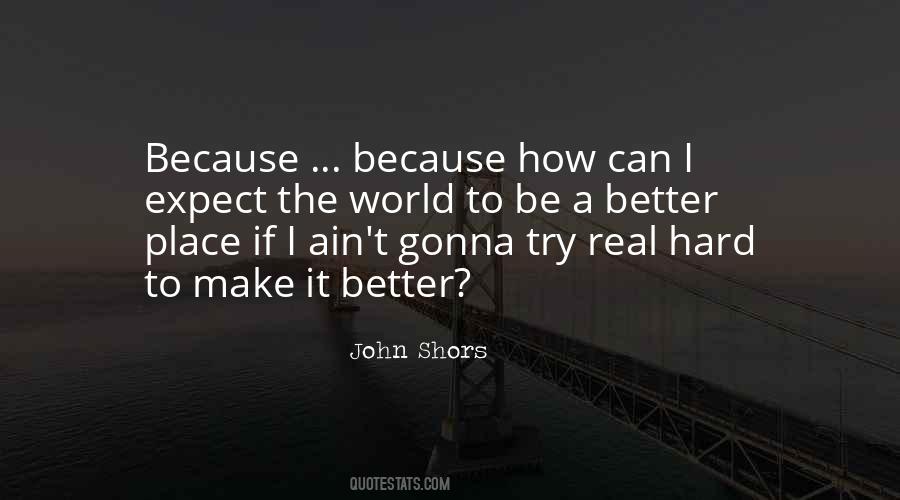I Can Make It Better Quotes #841211