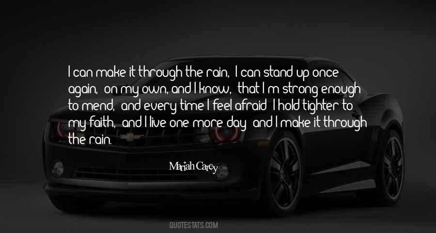 I Can Make It Through The Rain Quotes #635091