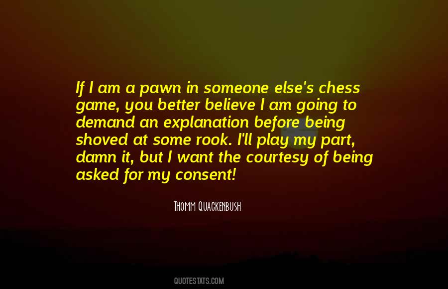 I Can Play The Game Better Quotes #517453