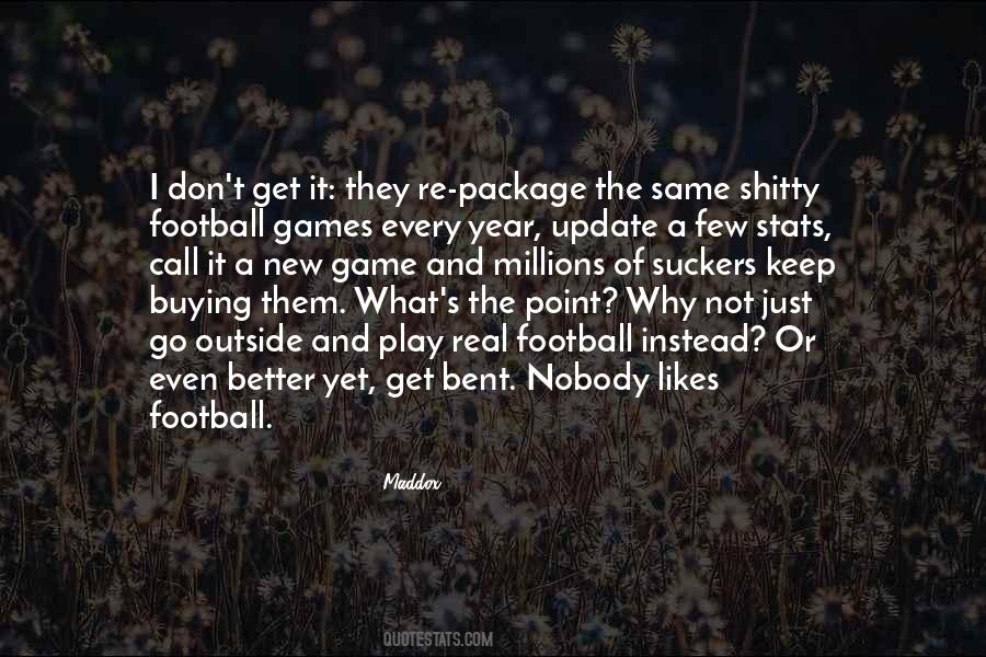 I Can Play The Game Better Quotes #979684