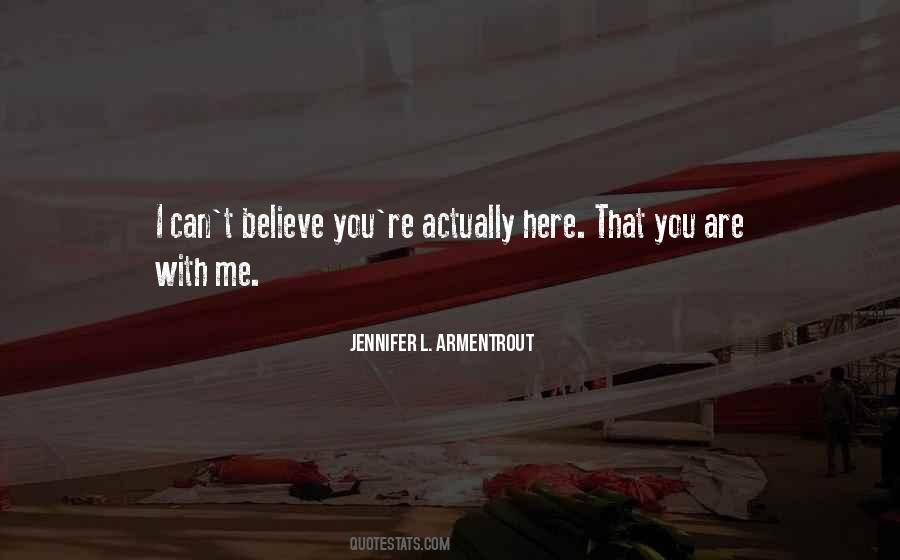 I Can't Believe You Quotes #587555