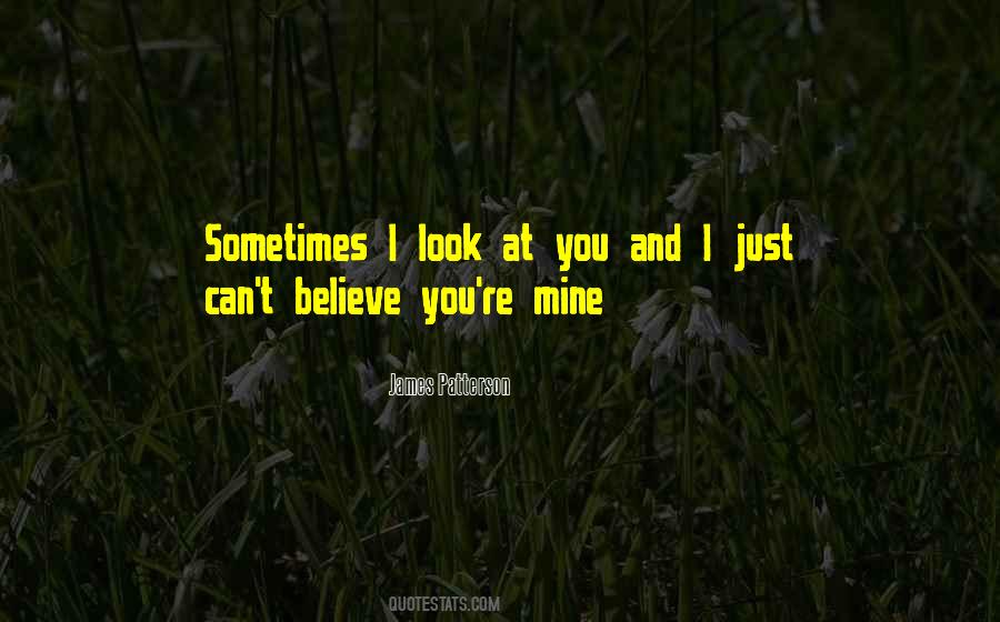 I Can't Believe You're Mine Quotes #1483109