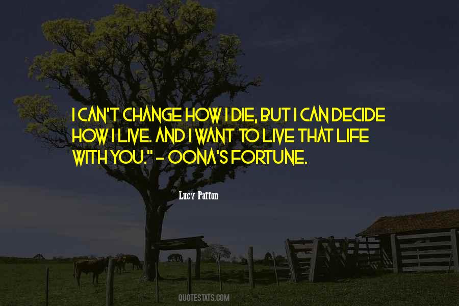 I Can't Change You Quotes #441754